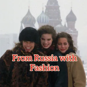 МОДА В РОССИИ // FROM RUSSIA WITH FASHION