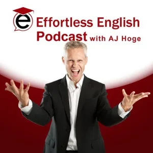 Effortless English podcast | A.J. Hoge